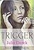 Trigger (L.A. Girls, #1)