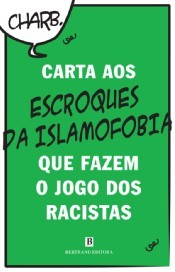 Carta aos Escroques da Islamofobia que Fazem o Jogo dos Racistas
