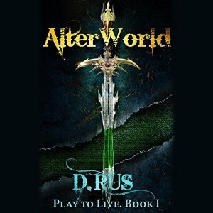 AlterWorld (Play to Live, #1)