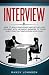 Interview Questions: Interviewing: How to Answer Interview Questions, 2nd Edition WITH A FREE EBOOK INSIDE and 100 Great Answers To Tough Questions That ... Interviewing users, Interviewing skills)