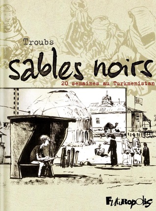Sable noirs, 20 semaines au Turkménistan