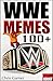 WWE Memes: Best 100+ Memes & Jokes