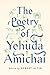 The Poetry of Yehuda Amichai (The Copenhagen Trilogy Book 2)