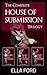 The Complete House Of Submission Trilogy: Three Tales Of Lesbian Maids