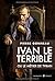 Ivan le terrible ou le méti...