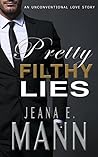 Pretty Filthy Lies by Jeana E. Mann