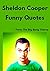 Sheldon Cooper Funny Quotes...