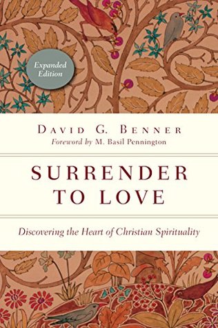 Surrender to Love: Discovering the Heart of Christian Spirituality (The Spiritual Journey, #1)