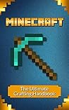 Minecraft: The Ultimate Crafting Handbook