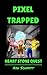 Pixel Trapped: Heart Stone Quest (The Ultimate Portal Series: An Unofficial Minecraft Series Book 6)