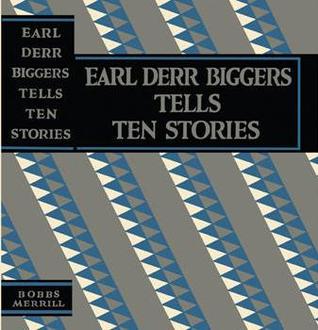 Earl Derr Biggers Tells Ten Stories