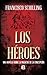 Los Héroes by Francisco Schilling