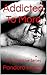 Addicted To More: The Addictive Series