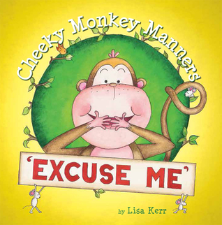 Cheeky Monkey Manners Excuse Me (Board book)
