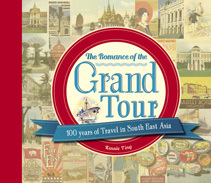 The Romance of the Grand Tour: 100 years of Travel in South East Asia (Hardcover)