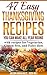 47 Easy Thanksgiving Recipes You Can Make All Year Round by Jason Moujaes