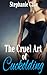 The Cruel Art of Cuckolding (Wicked Art of Cuckolding, Volume 2)