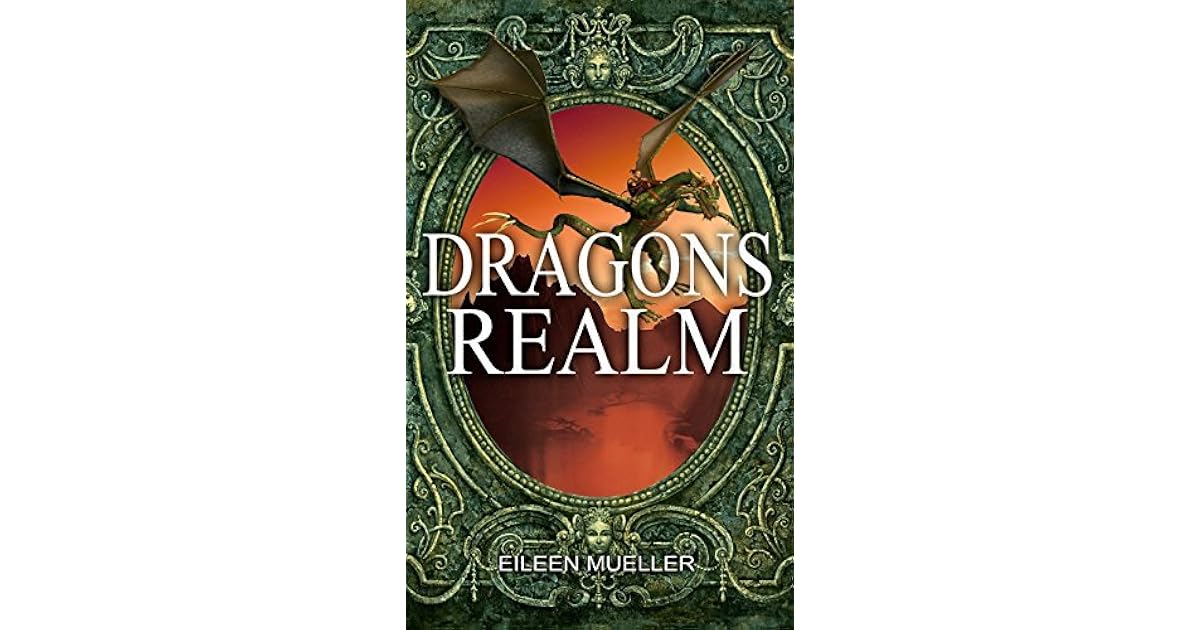 Dragons Realm by Eileen Mueller