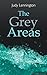 The Grey Areas
