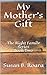 My Mother's Gift ( The Righ...