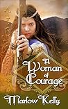 A Woman of Courage by Marlow Kelly