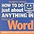 How to Do Just About Anything in Microsoft Word (Readers Digest)