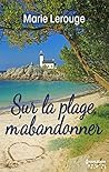 Sur la plage m'abandonner by Marie Lerouge