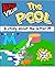 The Pool. A Story About The...
