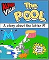 The Pool. A Story About The Letter M (Alphabet Village #2)
