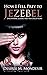 How I Fell Prey to Jezebel:...