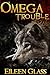 Trouble (Omega, #1)
