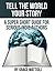 Tell the World Your Story: A Super Short Guide for Serious Indie Authors