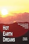 Hot Earth Dreams: What if severe climate change happens, and humans survive?