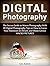 Digital Photography: The Se...