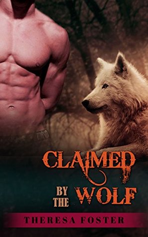 Claimed by the Wolf (Kindle Edition)