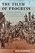 The Filth of Progress: Immigrants, Americans, and the Building of Canals and Railroads in the West