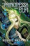 La principessa degli elfi by Herbie Brennan