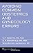 Avoiding Common Obstetrics and Gynecology Errors