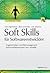 Soft Skills für Softwareentwickler : Fragetechniken, Konfliktmanagement, Kommunikationstypen und -modelle / Uwe Vigenschow ; Björn Schneider ; Ines Meyrose