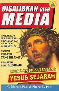Disalibkan oleh Media: Fakta dan Fiksi tentang Yesus sejarah.