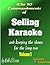 The Ten Commandments of Selling Karaoke: and keeping the shows for the long run!