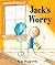 Jack's Worry by Sam Zuppardi