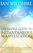 The Divine Guide To Instantaneous Manifestation: Discover How to Manifest All That You Wish in Life Through The Law of Attraction