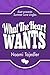 What the Heart Wants