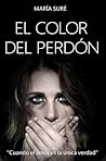 El color del perdón by María Suré