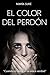 El color del perdón by María Suré
