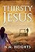 Thirsty Jesus: Daily Devoti...