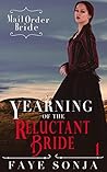 Yearning of the Reluctant Bride by Faye Sonja
