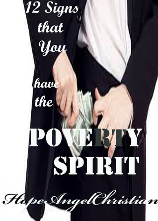 12 Signs that You have the Poverty Spirit