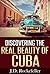 Discovering the Real Beauty of Cuba